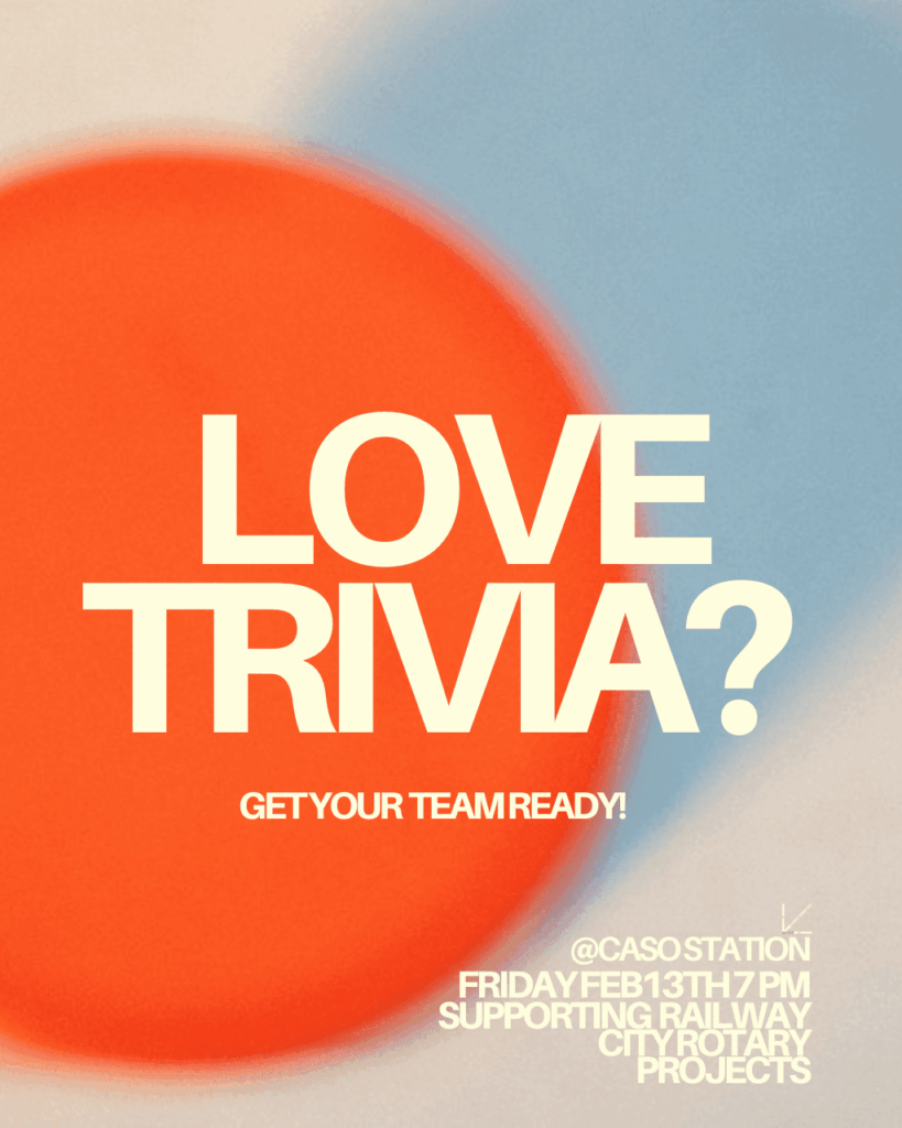 Trivia Time! Mark your calendars for this Valentines Event on Fri. Feb. 13th/26 7 pm at CASO Station